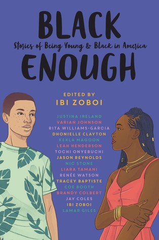 Book Review: Black Enough:  Stories of Being Young & Black in America edited by Ibi Zoboi