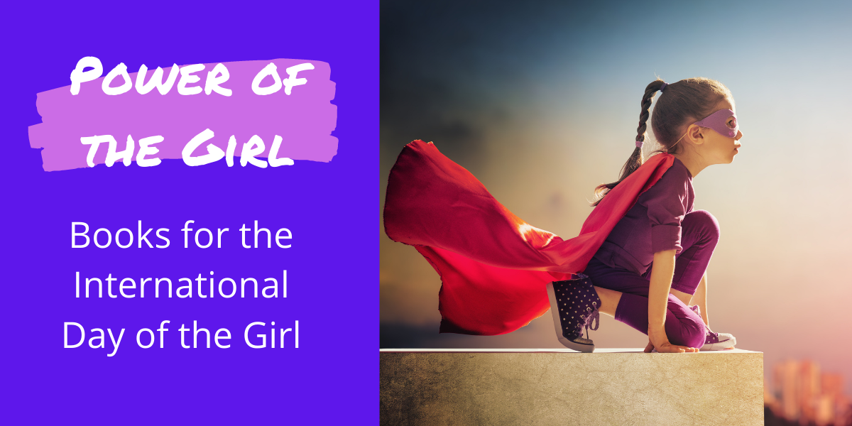 Power of the Girl: Books for the International Day of the Girl