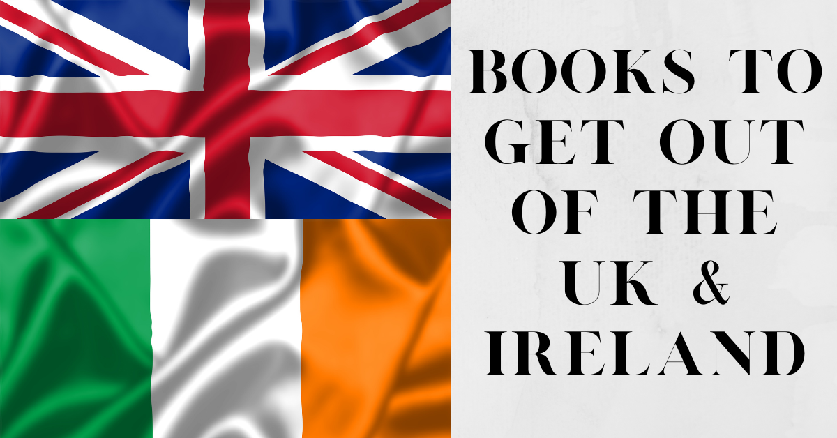Books to Get Out of the UK and Ireland: May Edition