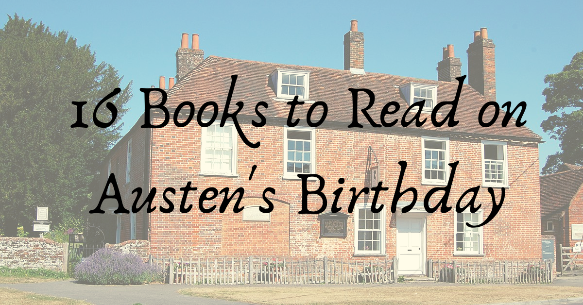 16 Books to Read on Austen’s Birthday