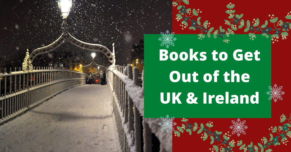 Books to Get Out of the UK and Ireland: December Edition
