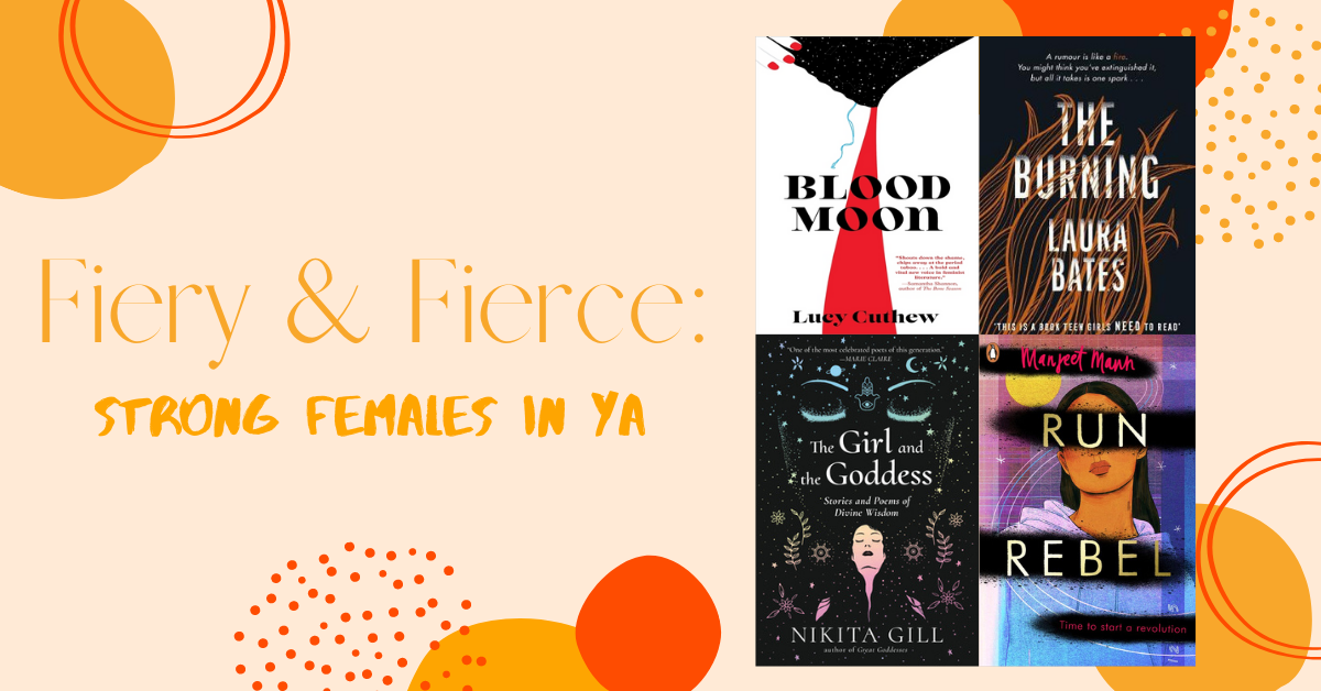 Fiery and Fierce: Strong Females in YA