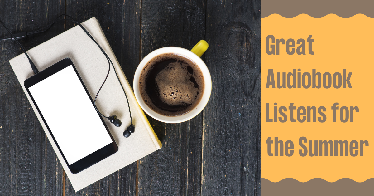 Great Audiobook Listens for the Summer