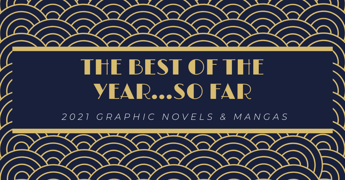 Best Books of 2021…So Far: Graphic Novels & Mangas