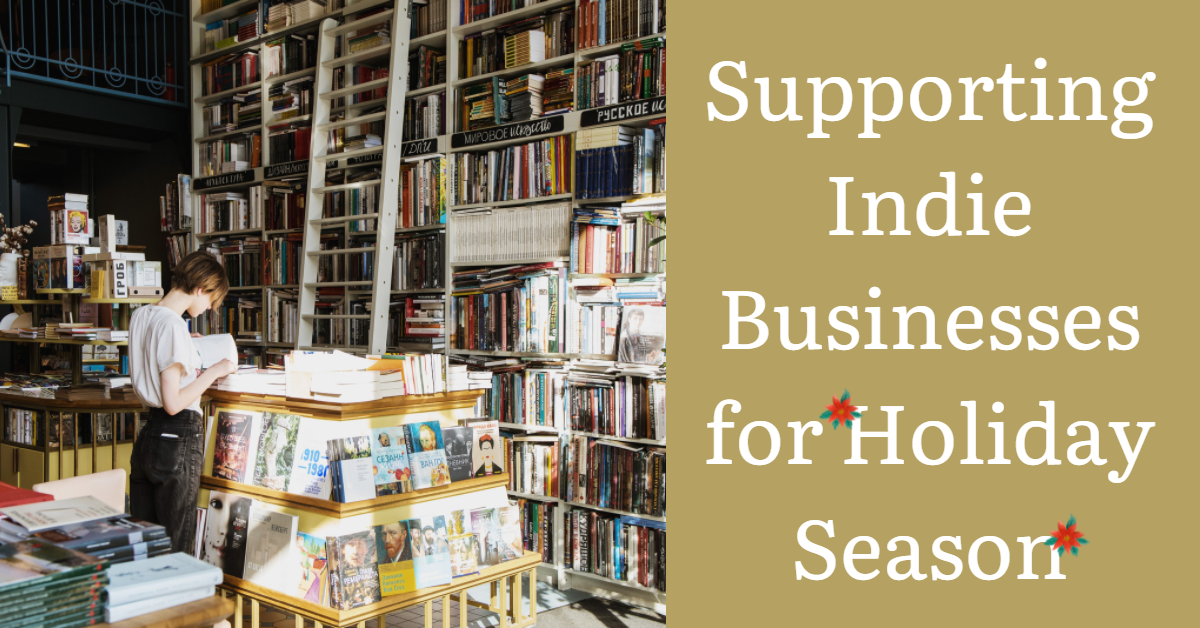 Supporting Indie Businesses for the Holiday Season