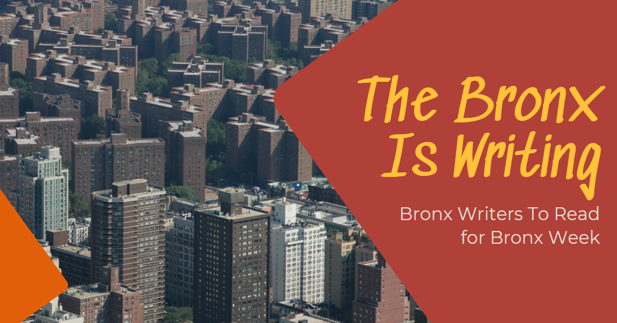 The Bronx is Writing: Bronx Writers To Read for Bronx Week