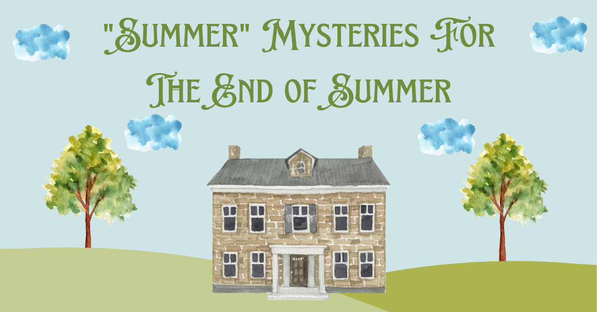 “Summer” Mysteries For The End of Summer