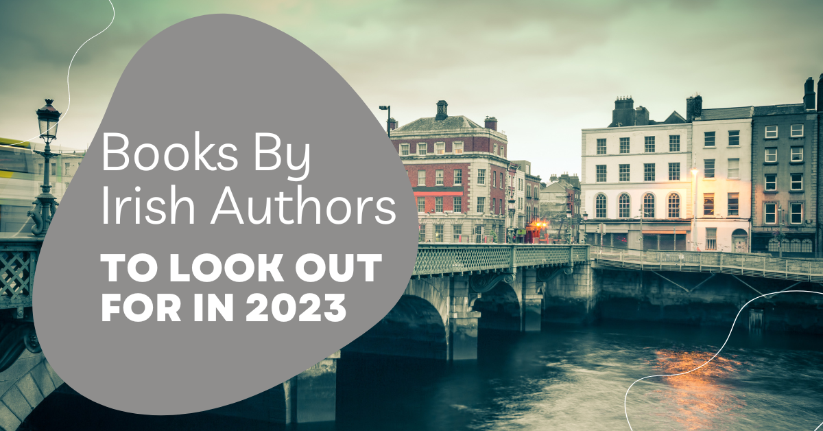 Books By Irish Authors To Look For In 2023