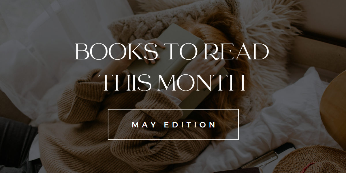 Books to Read This Month: May Edition