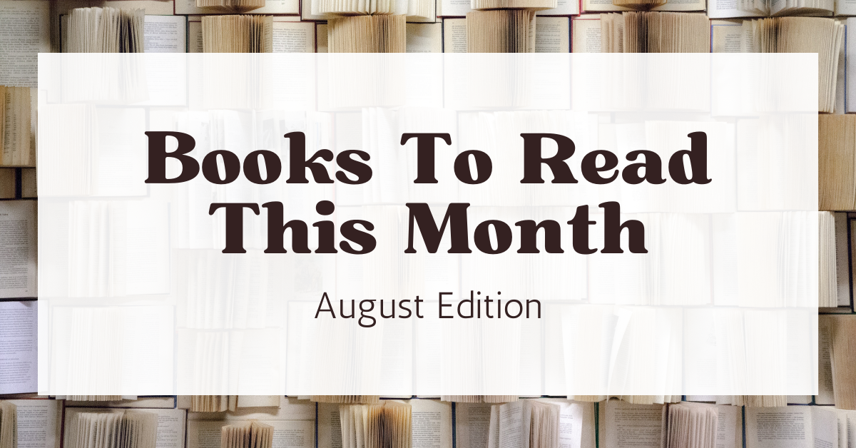 Books to Read This Month: August Edition
