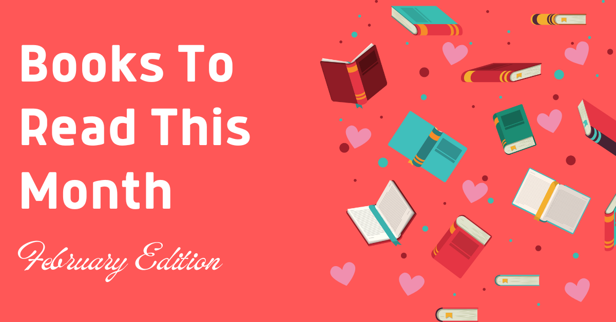 Books to Read This Month: February Edition