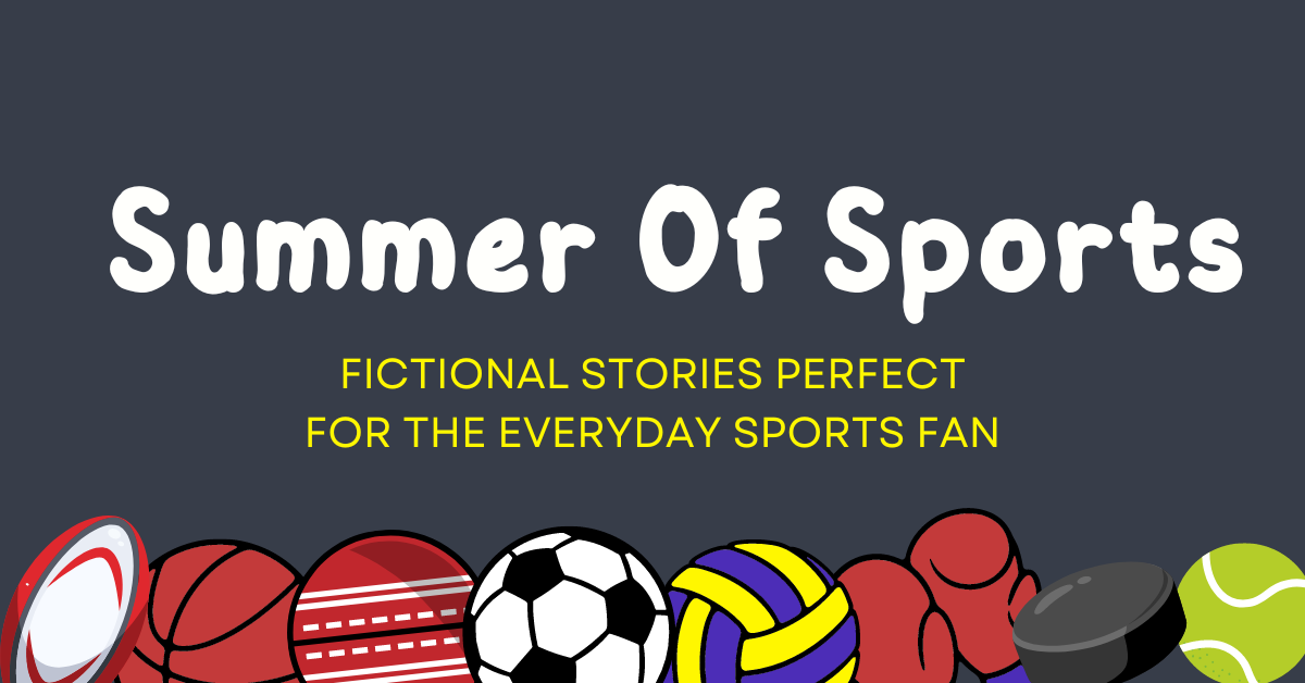 Summer of Sports: Fictional Stories Perfect for The Everyday Sports Fan