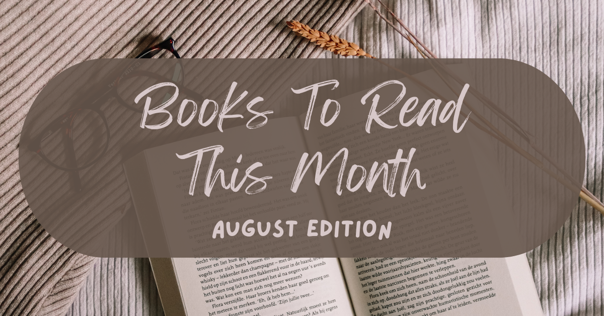 Books to Read This Month: August Edition