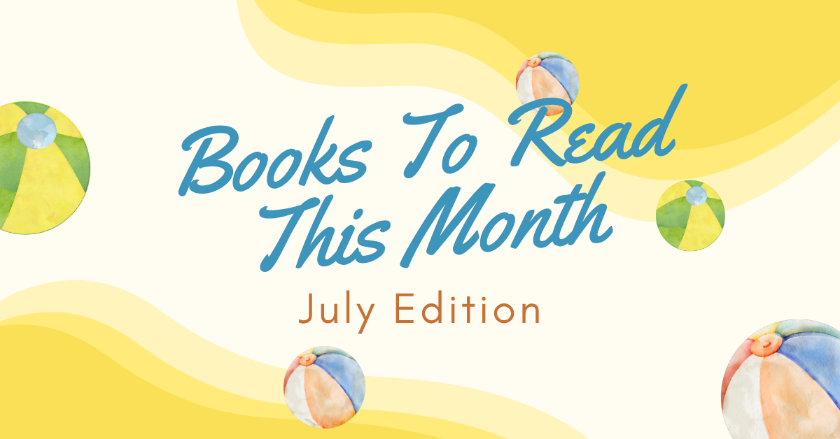 Books to Read This Month: July Edition