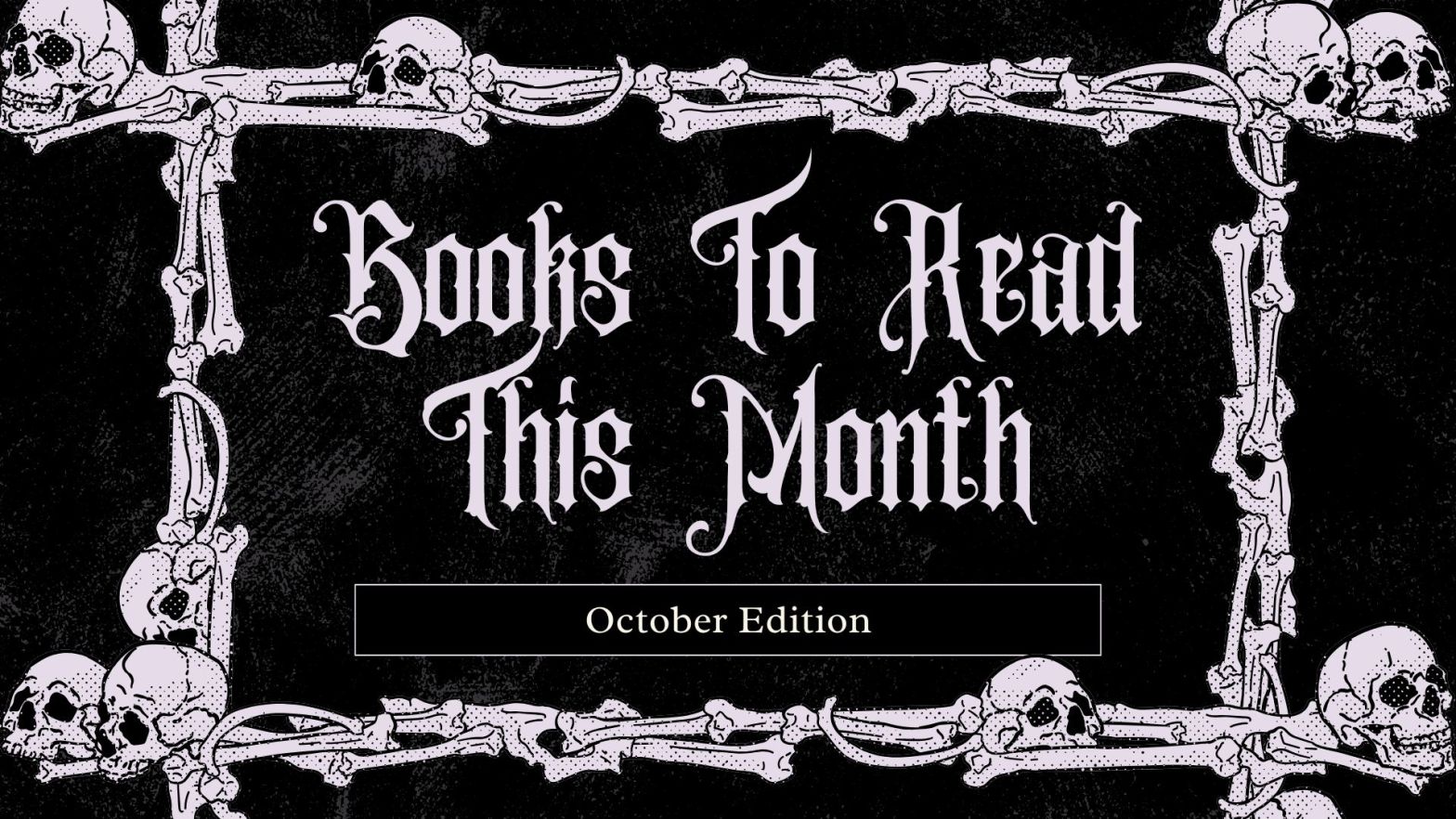 Books to Read This Month: October Edition